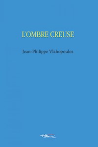 L’ombre creuse - Jean-Philippe Vlahopoulos - E-Book