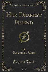 Her Dearest Friend - Rosemary Rees - E-Book