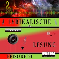 Lyrikalische Lesung Episode 53 - Various Artists - Hörbuch
