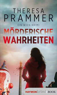 Mörderische Wahrheiten - Theresa Prammer - E-Book