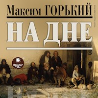 На дне - Максим Горький - Hörbuch