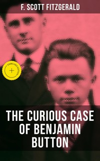 THE CURIOUS CASE OF BENJAMIN BUTTON - F. Scott Fitzgerald - E-Book