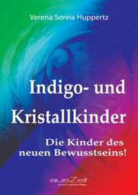 Indigo- und Kristallkinder - Verena Soreia Huppertz - E-Book