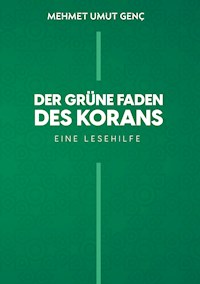Der grüne Faden des Korans - Mehmet Umut Genç - E-Book