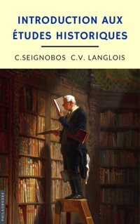 Introduction aux études historiques (annoté) - Seignobos Charles - E-Book