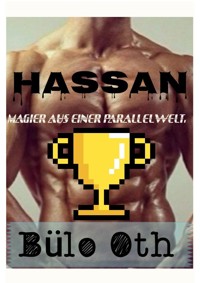 Hassan. Magier aus einer Parallelwelt - Bülo Oth - E-Book