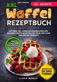 XXL Waffel Rezeptbuch - Linda Münch - E-Book