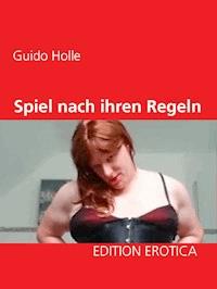Spiel nach ihren Regeln - Guido Holle - E-Book