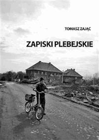 Zapiski plebejskie - Tomasz Zając - E-Book