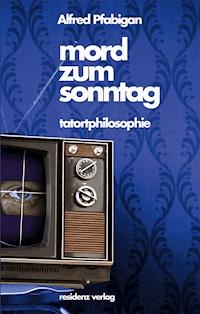 Mord zum Sonntag - Alfred Pfabigan - E-Book