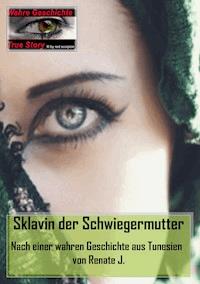 Sklavin der Schwiegermutter - Renate J. - E-Book