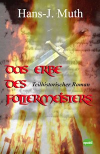 Das Erbe des Foltermeisters - Hans J. Muth - E-Book