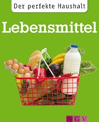Der perfekte Haushalt: Lebensmittel - Ulrike Lowis - E-Book