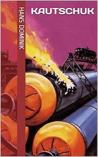 Kautschuk - Hans  Dominik - E-Book