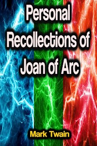 Personal Recollections of Joan of Arc - Mark Twain - E-Book