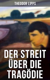 Der Streit über die Tragödie - Theodor Lipps - E-Book