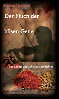 Der Fluch der bösen Gene - Eberhard Knippel - E-Book