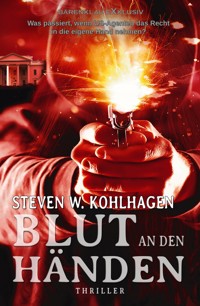 Blut an den Händen – Ein Polit-Thriller - Steven W. Kohlhagen - E-Book