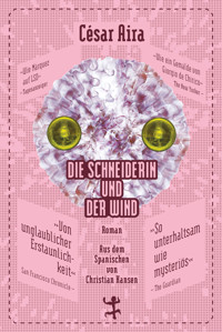 Die Schneiderin und der Wind - César Aira - E-Book