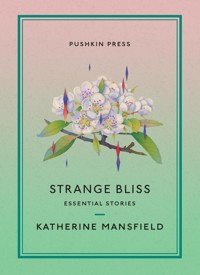 Strange Bliss - Katherine Mansfield - E-Book