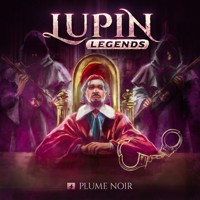 Lupin Legends, Folge 4: Plume Noir - Paul Burghardt - Hörbuch