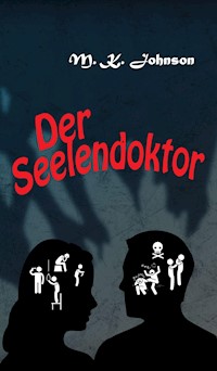 Der Seelendoktor - M.K. Johnson - E-Book