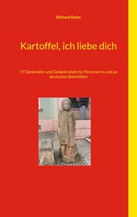 Kartoffel, ich liebe dich - Richard Deiss - E-Book