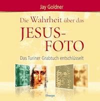 Die Wahrheit über das Jesus-Foto - Jay Goldner - E-Book
