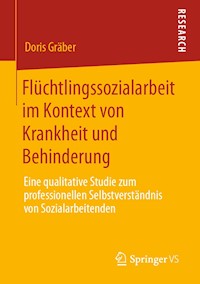 Flüchtlingssozialarbeit im Kontext von Krankheit und Behinderung - Doris Gräber - E-Book