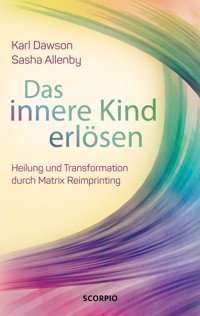Das innere Kind erlösen - Karl Dawson - E-Book