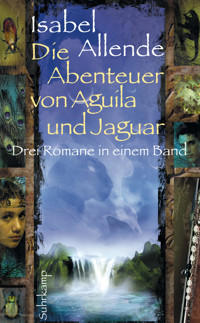 Die Abenteuer von Aguila und Jaguar - Isabel Allende - E-Book