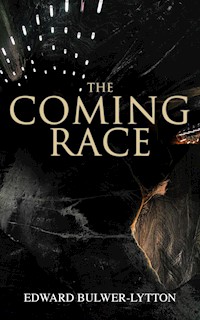 The Coming Race - Edward Bulwer Lytton - E-Book