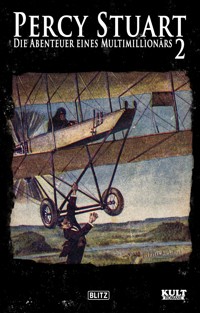 Percy Stuart - Die Abenteuer eines Multimillionärs No.02 - Martin Winfried - E-Book