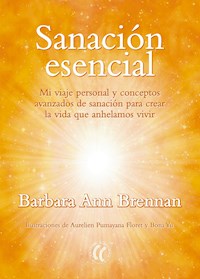 Sanación esencial - Barbara Ann Brennan - E-Book