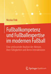 Fußballkompetenz und Fußballexpertise im modernen Fußball - Nicolas Fink - E-Book