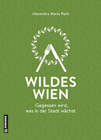 Wildes Wien - Alexandra Maria Rath - E-Book