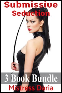 Submissive Seduction 3 Book Bundle - Mistress Daria - E-Book