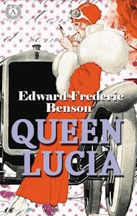 Queen Lucia - Edward Frederic Benson - E-Book