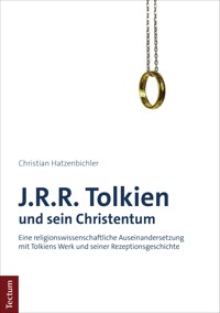 J.R.R. Tolkien und sein Christentum - Christian Hatzenbichler - E-Book