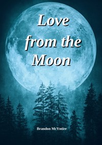 Love from the Moon - Brandon McYntire - E-Book
