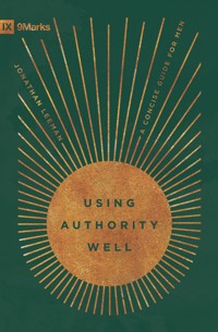 Using Authority Well - Jonathan Leeman - E-Book