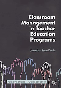 Classroom Management in Teacher Education Programs - Jonathan Ryan Davis - E-Book