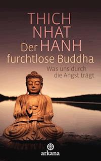 Der furchtlose Buddha - Thich Nhat Hanh - E-Book