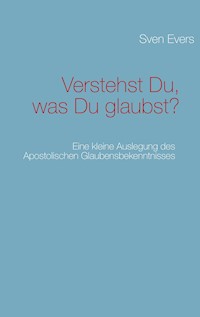 Verstehst Du, was Du glaubst? - Sven Evers - E-Book