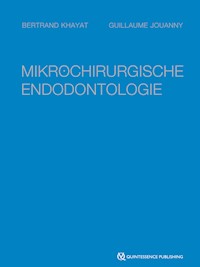 Mikrochirurgische Endodontologie - Bertrand Khayat - E-Book