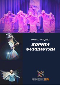 Sophia Superstar - DANIEL VÁSQUEZ - E-Book