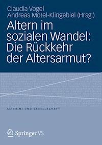 Altern im sozialen Wandel: Die Rückkehr der Altersarmut? -  - E-Book