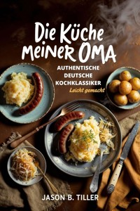 Die Küche meiner Oma - Jason B. Tiller - E-Book