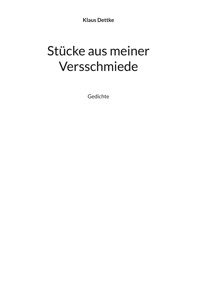Stücke aus meiner Versschmiede - Klaus Dettke - E-Book
