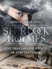 Eine Skandalgeschichte im Fürstentum O... - Sir Arthur Conan Doyle - E-Book
